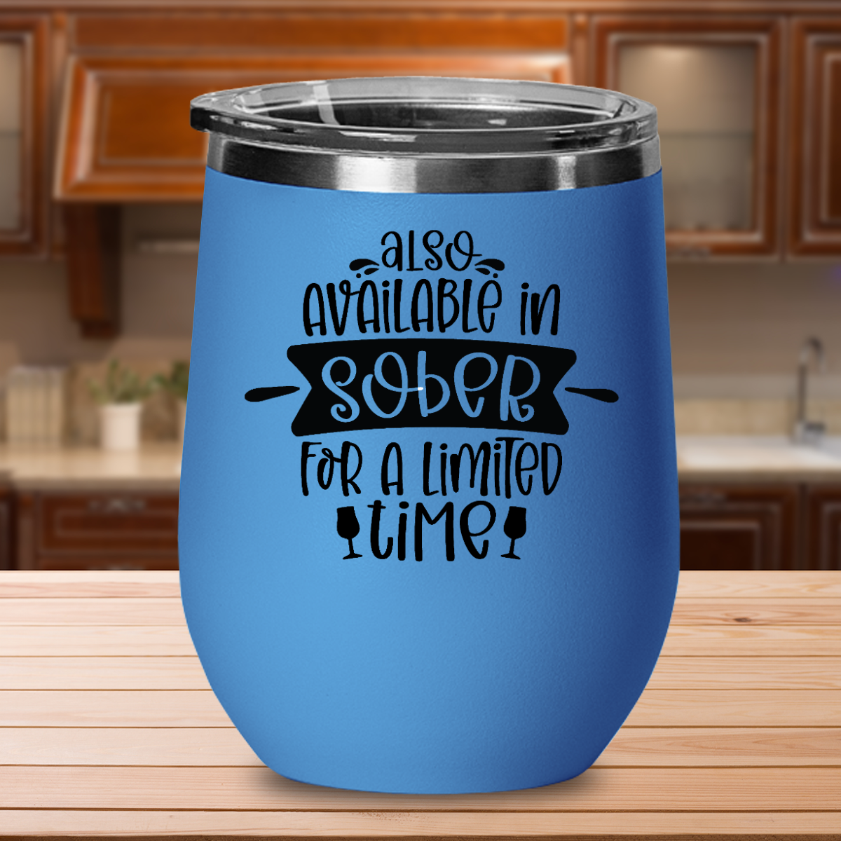 Also Available In Sober For A Limited Time -12oz Stainless Steel Insulated Wine Tumbler