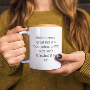 Behind Every Great Kid Is A Mom - Coffee Mug