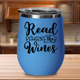 Read Between The Wines - 12oz Stainless Steel Insulated Wine Tumbler