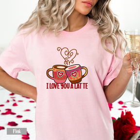 I Love You A Latte Shirt - Gift For Coffee Lover