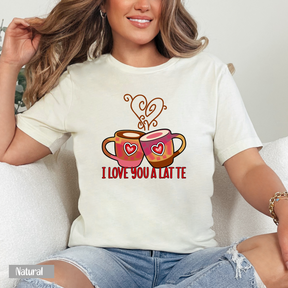 I Love You A Latte Shirt - Gift For Coffee Lover