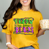 Throw Me Some Beads Mardi Gras Shirt- Mardi Gras Carnival Gift