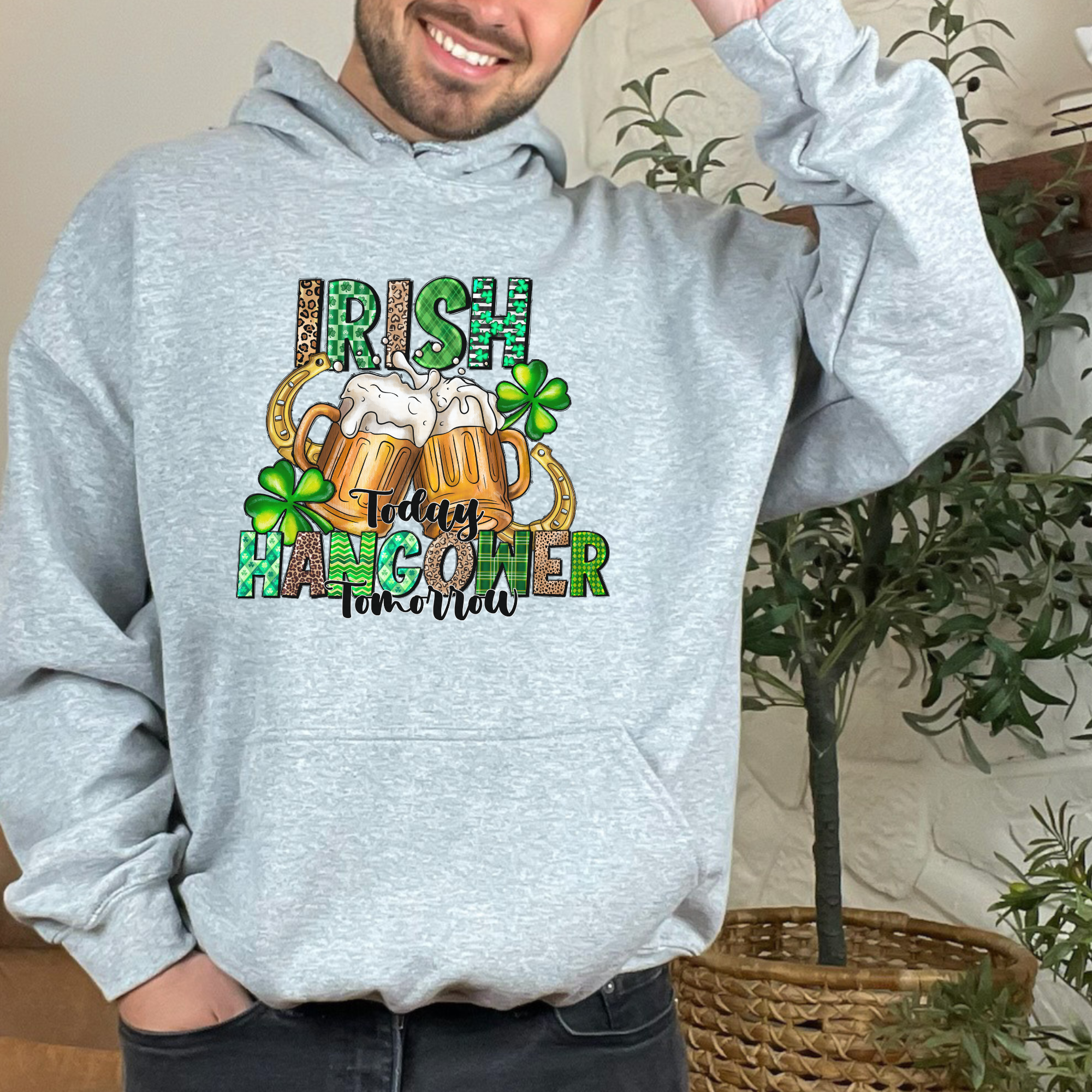 Irish Today Hungover Tomorrow Sweatshirt - St. Patrick's Day Gift