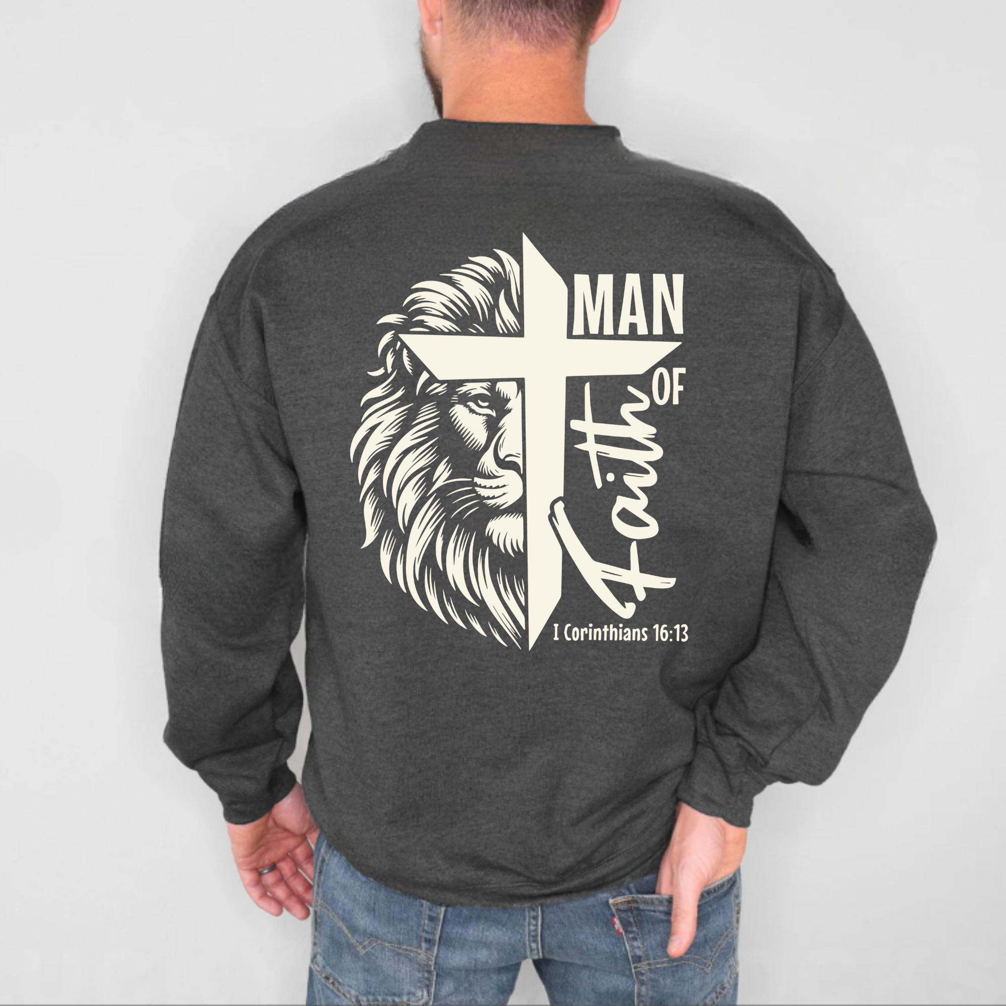 Man Of Faith Sweatshirt - Christian Gifts For Him