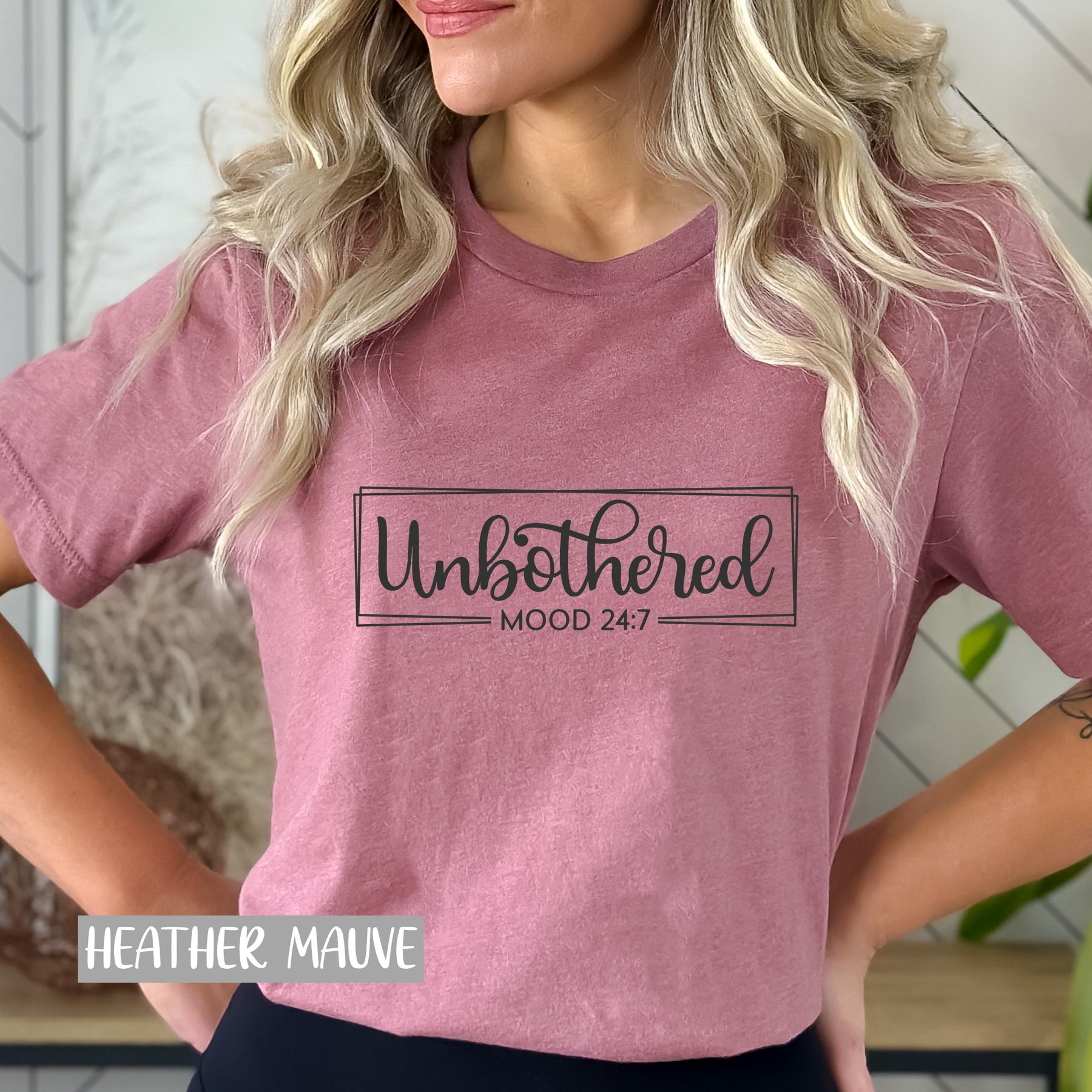 Unbothered Mood 24/7 Shirt - Gift for Her