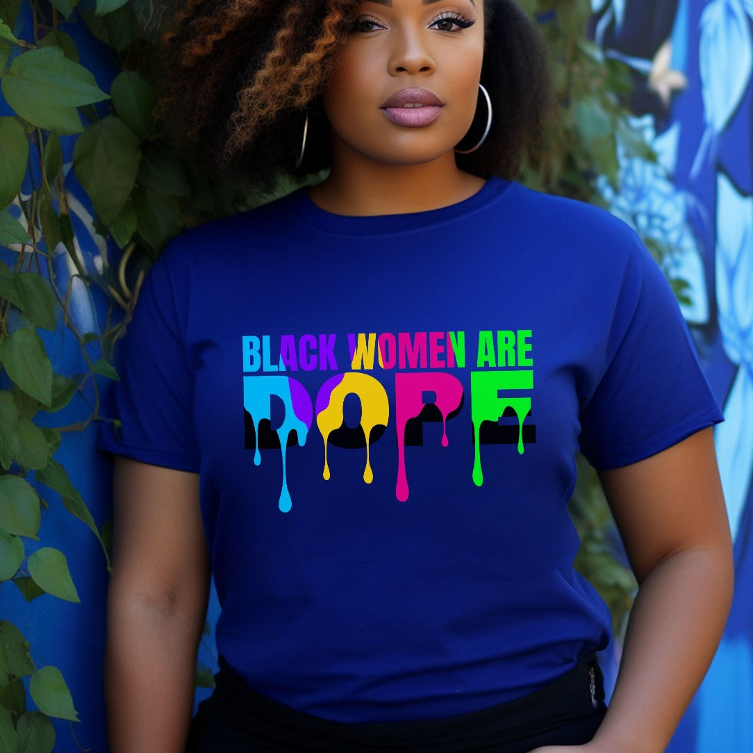 Black Women Are Dope Shirt - Proud African Woman