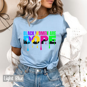 Black Women Are Dope Shirt - Proud African Woman