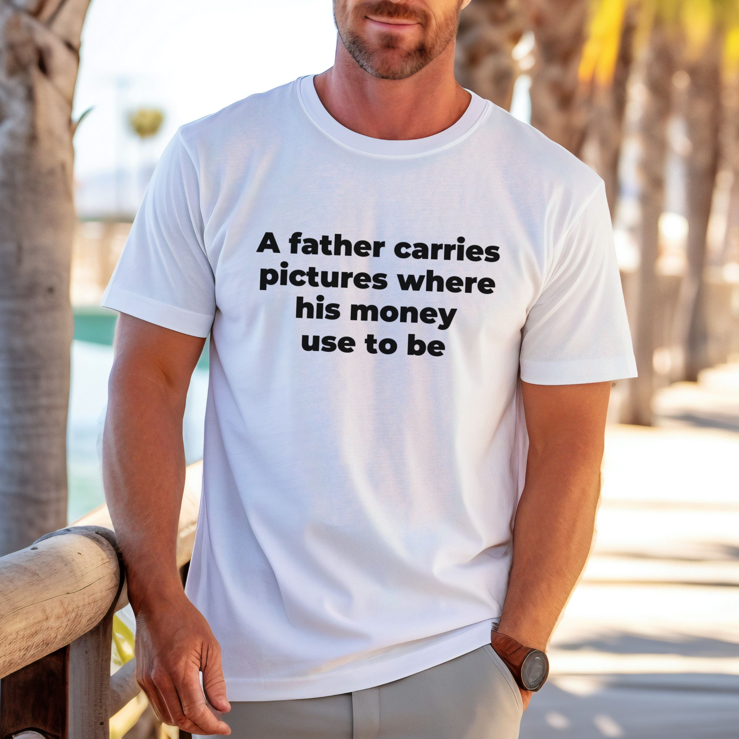 Funny A Father Carries Pictures Where His Money Use To Be T-Shirt