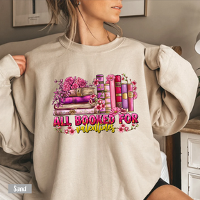 All Booked For Valentines Sweatshirt - Gift For Book Lover