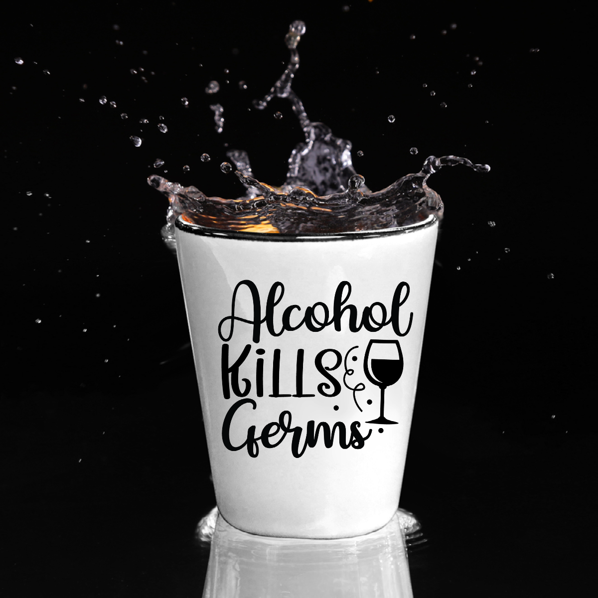 Alcohol Kills Germs - Shot Glass