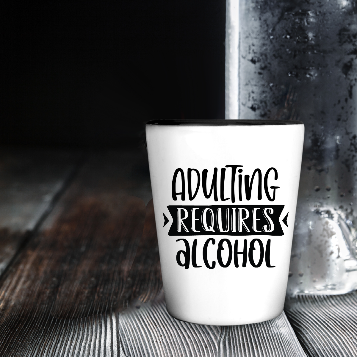 Adulting Requires Alcohol - Shot Glasses