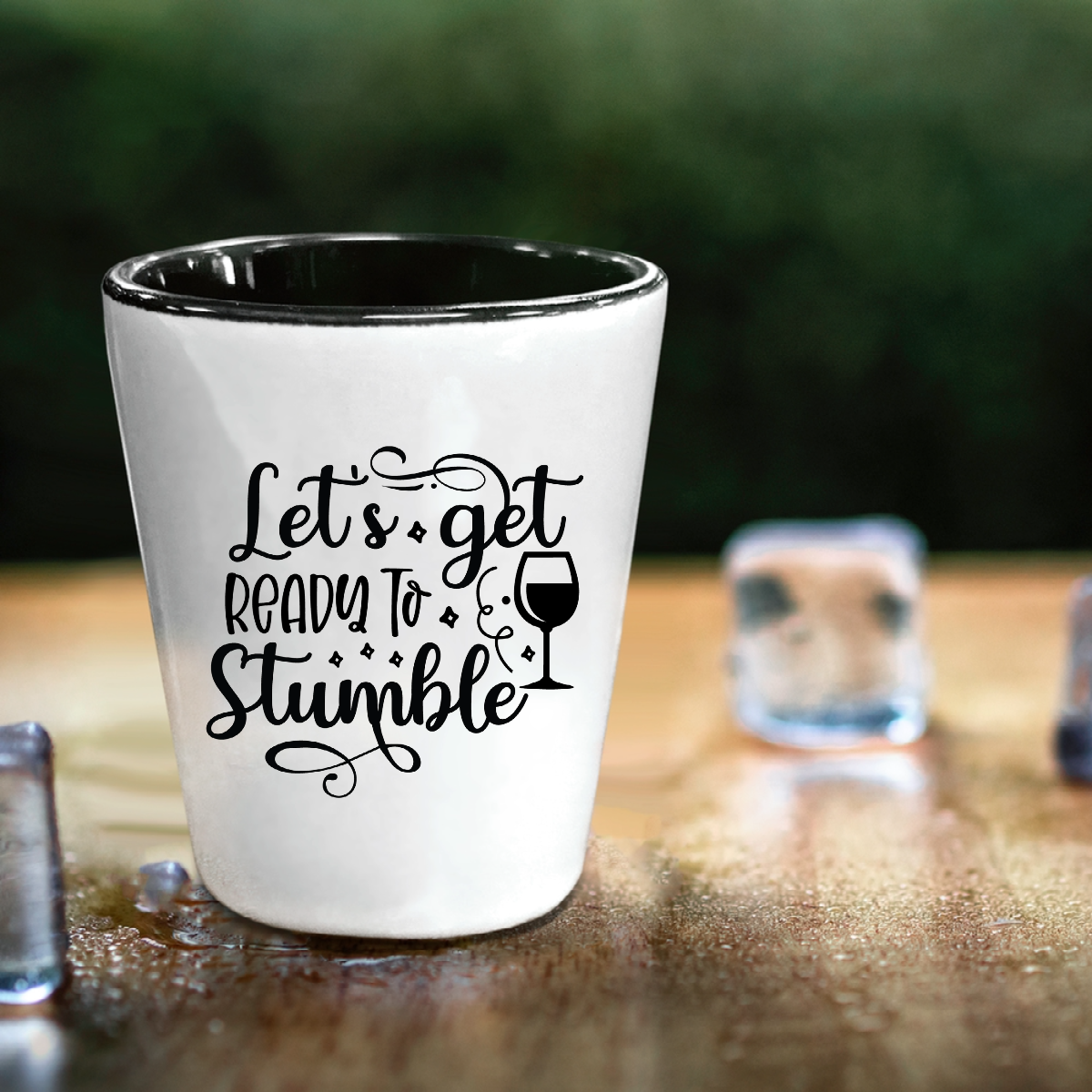 Let's Get Ready To Stumble - Shot Glass
