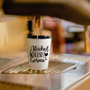 Alcohol Kills Germs - Shot Glass