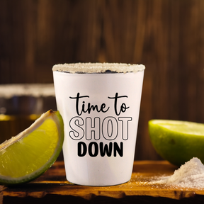 Time To Shot Down - Shot Glass