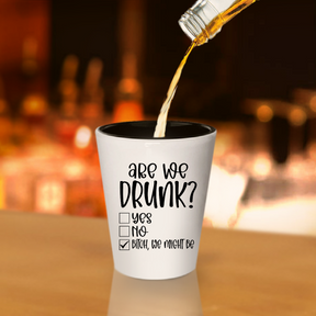 Are We Drunk? - Shot Glasses