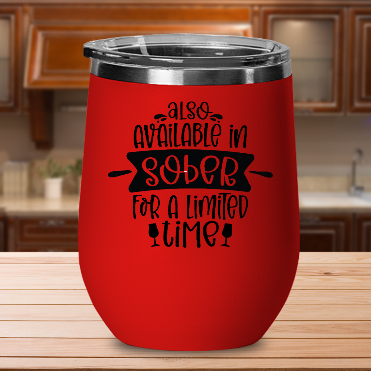Also Available In Sober For A Limited Time -12oz Stainless Steel Insulated Wine Tumbler