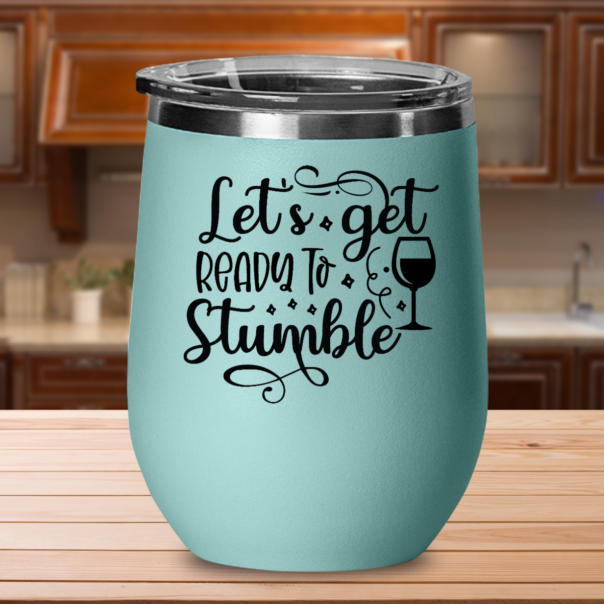 Let's Get Ready To Stumble - 12oz Stainless Steel Insulated Wine Tumbler