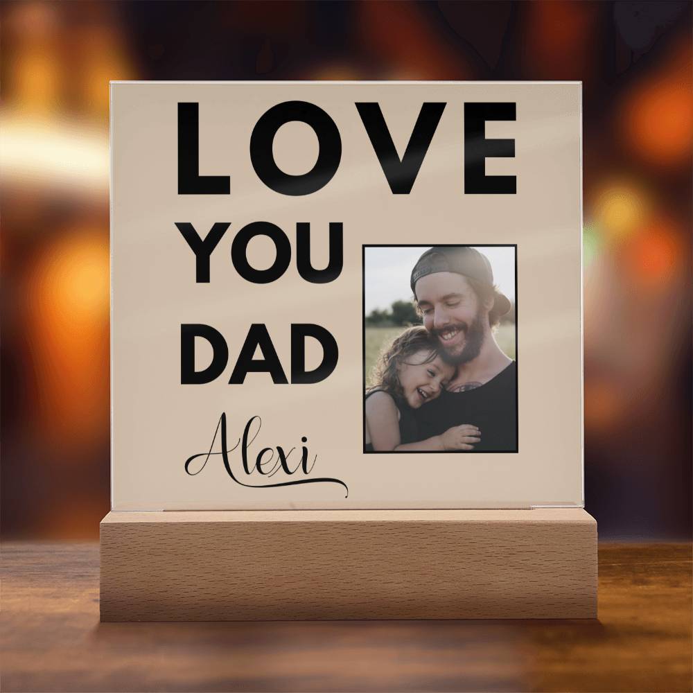 Love You Dad Acrylic Plaque - Best Dad Gift