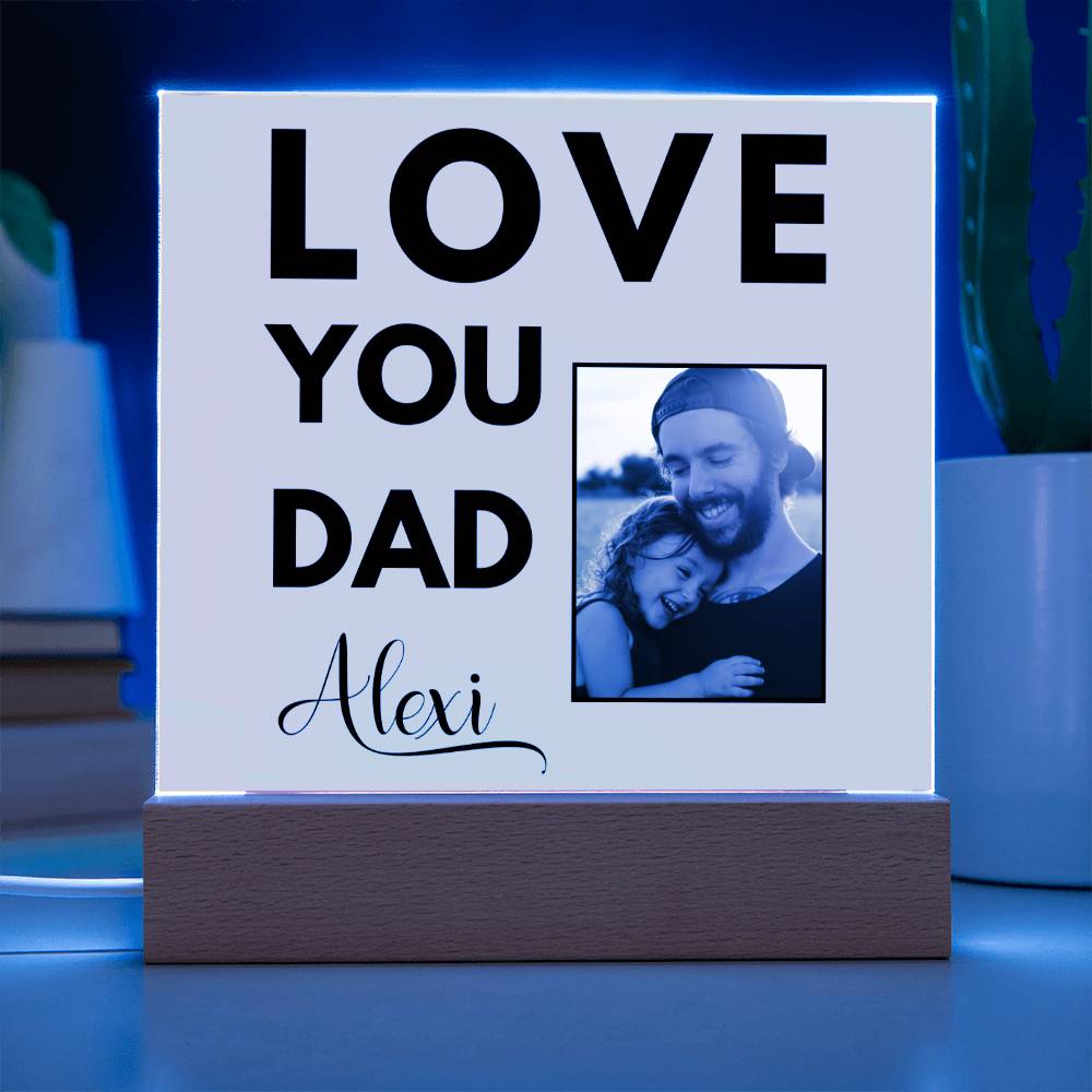 Love You Dad Acrylic Plaque - Best Dad Gift