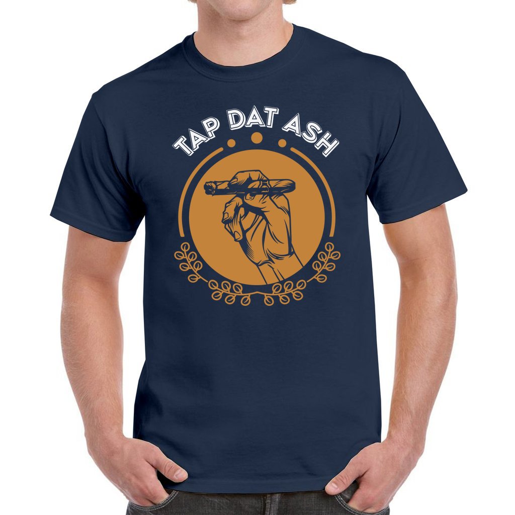 Tap Dat Ash T-Shirt For Cigar Lovers - Cigar Tee