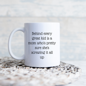 Behind Every Great Kid Is A Mom - Coffee Mug