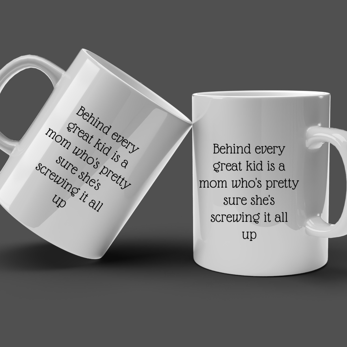 Behind Every Great Kid Is A Mom - Coffee Mug