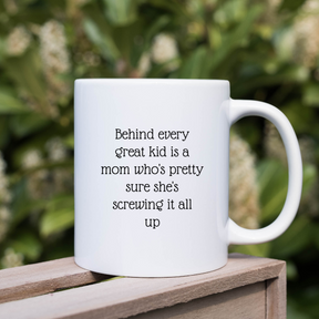 Behind Every Great Kid Is A Mom - Coffee Mug