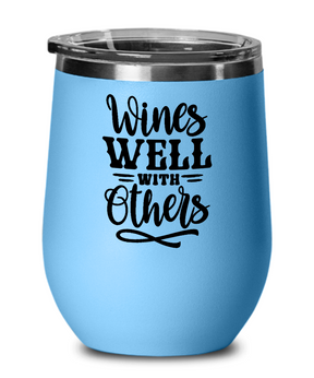 Wines Well With Others - 12oz Stainless Steel Insulated Wine Tumbler