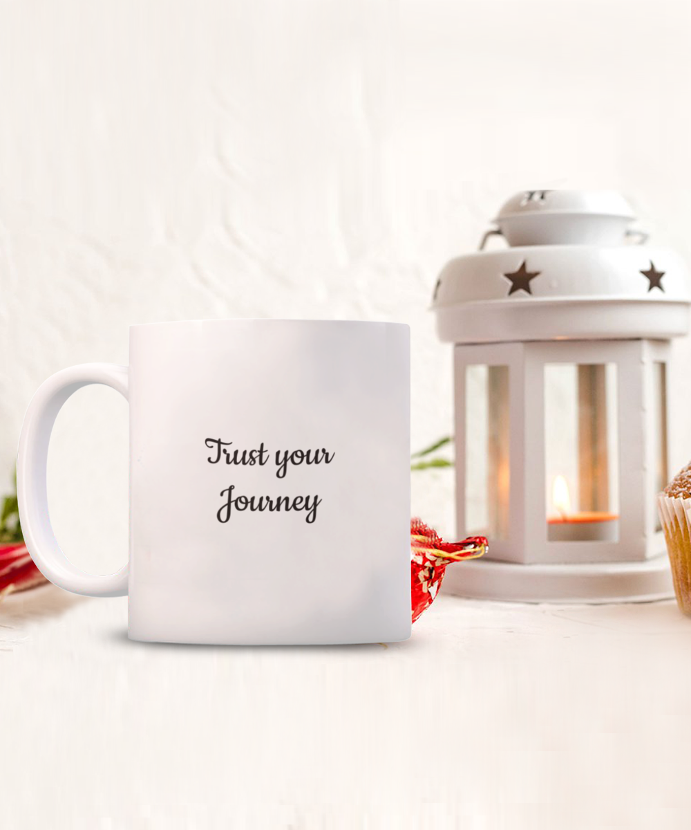 Trust Your Journey Coffee Mug Tea Cup Ceramic, 11oz